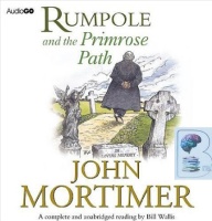 Rumpole and the Primrose Path written by John Mortimer performed by Bill Wallis on Audio CD (Unabridged)
